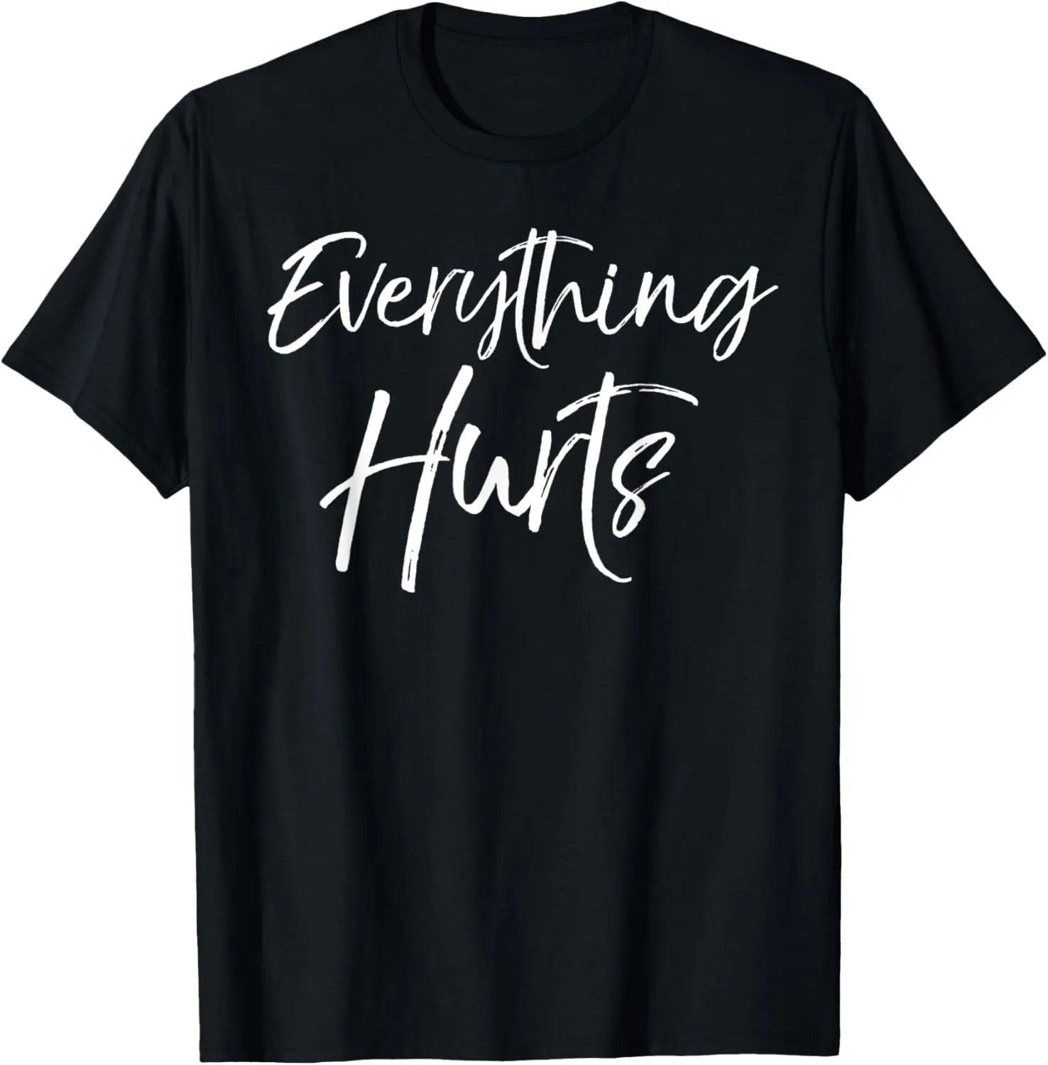 Funny Sore Workout Gift for Women Cute Everything Hurts T-Shirt