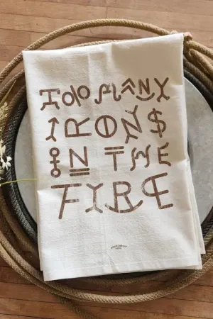 Too Many Irons in the Fire Old Fashioned Tea Towel